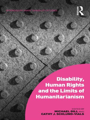 cover image of Disability, Human Rights and the Limits of Humanitarianism